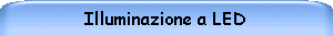 Illuminazione a LED