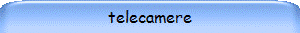telecamere
